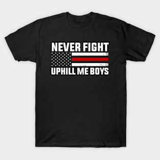 Never Fight Uphill Me Boys T-Shirt